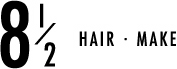 8 1/2 HAIR・MAKE